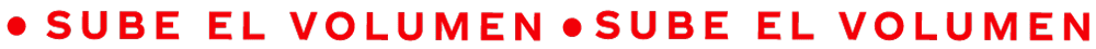 SUBE EL VOLUMEN