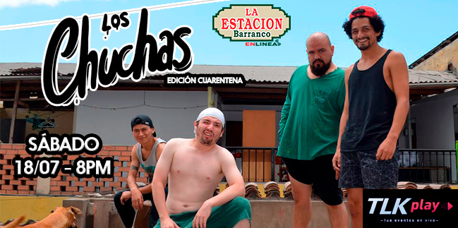 LOS CHUCHAS - STAND-UP COMEDY (VERSION CUARENTENA)