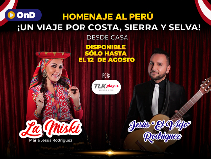 CONCIERTO EXCLUSIVO 'LA MISKI' y JESÚS ´EL VIEJO´ RODRÍGUEZ - HOMENAJE AL PERÚ