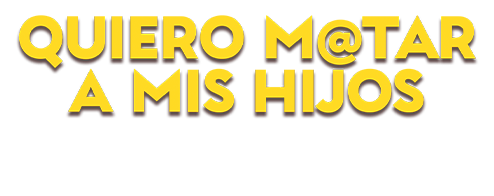 quiero-m4tar-a-mis-hijos-2025