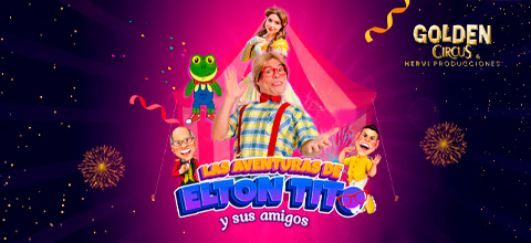  GOLDEN CIRCUS - LAS AVENTURAS  DE ELTON TITO Y SUS AMIGOS PARQUE ZONAL SINCHI ROCA - Av. Jamaica - COMAS - LIMA