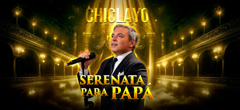  SERENATA A PAPÁ CON MARCOS LLUNAS - CHICLAYO TEATRO MOLINE – CHICLAYO